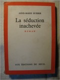 La Séduction Inachevée 1972 Anne-Marie de Grazia Hueber Prix Jules Favre Académie Française